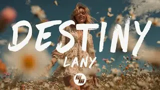 LANY - Destiny (Lyrics)