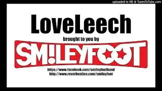 Smileyfoot - LoveLeech
