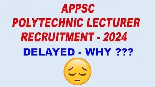 APPSC POLYTECHNIC LECTURER 2024 RECRUITMENT DELAYED WHY | What's the Exam Date ?