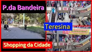 Passeio na praça da Bandeira e Shopping da Cidade. Teresina Piauí