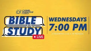 Carmel Friendship Church | Bible Study Live 8/20/2025