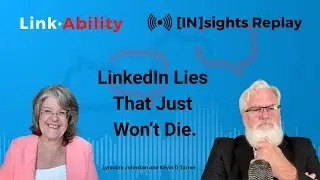 LinkAbility Live Replay: LinkedIn Lies That Just Won&rsquo;t Die, with Kevin D Turner