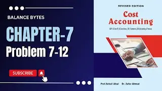 Chapter 7 | Process Costing | 2nd Dep. with loss | Problem 7-12 Solved | by Prof. Muhammad Sufyan