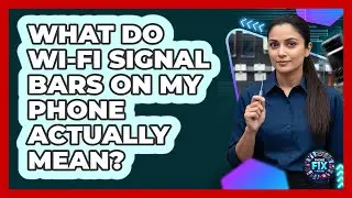 What Do Wi-Fi Signal Bars On My Phone Actually Mean? - Phone Fix and Features