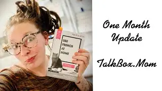 One Month Update TalkBox.Mom