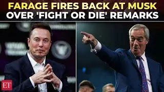 'What do you mean by 'fight or die'? Clarify': Nigel Farage demands Musk explain his shocking remark