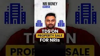 TDS on Property Sale for NRIs!