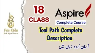 Class 18 | Vectric Aspire Course | Tool Path Complete Description | Funakada