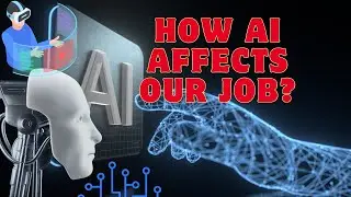 HOW AI AFFECTS OUR JOB?