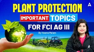 Plant Protection | Important Topics For FCI AG III | by Heena ma'am