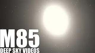 M85 &mdash; Линзовидная галактика &mdash; Видео глубокого космоса