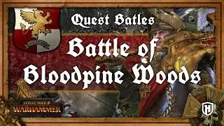 BATTLE OF BLOODPINE WOODS | Total War: Warhammer - Quest Battle Series - Karl Franz