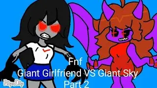 Fnf Giant Girlfriend VS Giant Sky Part 2
