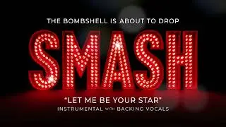 Let Me Be Your Star (Opening Version) | Instrumental with Backing Vocals | SMASH the Musical