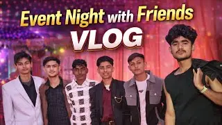 Event night with friends ll Masti 😂