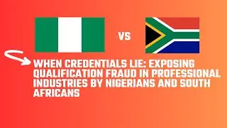 Exposing Qualification Fraud in Professional Industries by Nigerians and South Africans