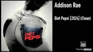 Addison Rae - Diet Pepsi [2024] (Clean)