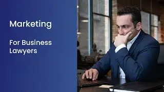 Business Lawyer Marketing: Unleash the Secrets of Strategic Marketing