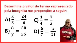 Determine o valor do termo representado pela incógnita nas proporções a seguir