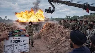 Border 2 (2026) Behind The Scenes | Real Blasts, Practical Effects & VFX | हिंदी 