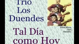 Tr&iacute;o Los Duendes:  Tal D&iacute;a como Hoy  -  (letra y acordes)