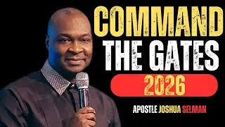 COMMAND THE GATE 2026 | APOSTLE JOSHUA SELMAN