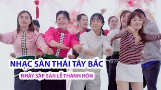 NHẠC SÀN TÂY BẮC NHẢY SẬP SÀN MỪNG LỄ THÀNH HÔN