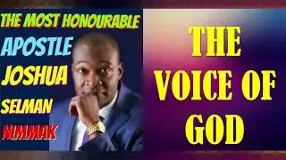 THE VOICE OF GOD; BY APOSTLE JOSHUA SELMAN