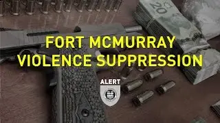Fort McMurray Drug Arrests Aimed at Suppressing Violence