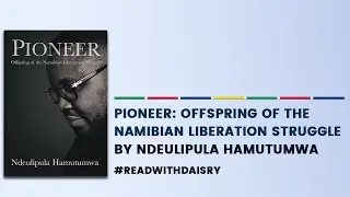 Daisry Mathias' Virtual Reading Group | Pioneer: Offspring of the Namibian Struggle