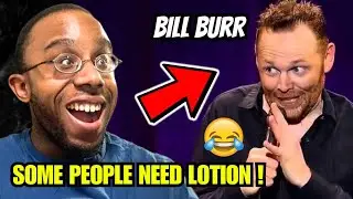 Bill Burr - Some People Need Lotion | Reaction!!!! | This guy is savage!