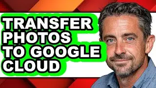 How to Transfer Photos to Google Cloud - Full Guide