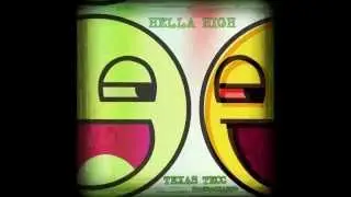 Texas TeCc - #HellaHigh (ProdBy: @IamDG)