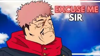 EXCUSE ME SIR... But It’s Jujutsu Shenanigans