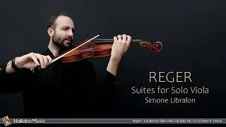 Reger - Suites for Solo Viola | Simone Libralon