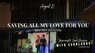 SAVING ALL MY LOVE FOR YOU by Whitney Houston | ANGEL D. x #ESKALADOS