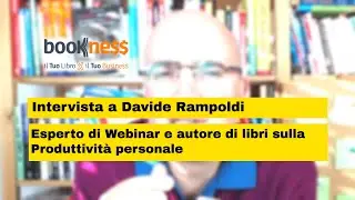 Intervista a Davide Rampoldi autore di libri esperto di Webinar - Bookness