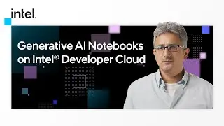 Generative AI Notebooks on Intel&reg; Developer Cloud | Intel Software
