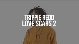 Trippie Redd, Antionia, Chris King - Love Scars 2 / Rack City / ПЕРЕВОД / RUSSIAN SUBS
