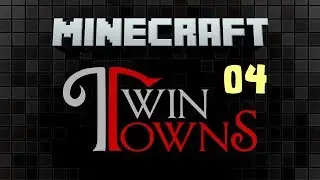 Minecraft Twin Towns 04 &mdash; Создание базы