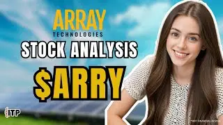 Array Technologies Inc (ARRY) Stock Analysis: Solar Growth, Political Tailwinds & Investment Outlook