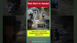 Red Alert in Assam! 🚨 Heavy Rainfall & Flood Warning Issued for 20 Districts