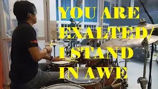 You are Exalted / I stand in Awe (Drum Cam)