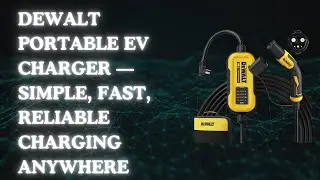 Tough Portable EV Charger Tested &ndash; DEWALT hands on review