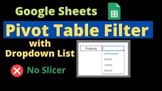 Pivot Table filter with Dropdown List in Google Sheets in Hindi
