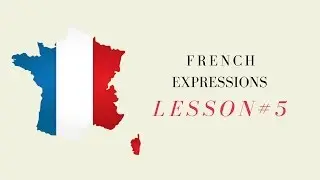 Learn French Expressions with Talk in French | Lesson 5