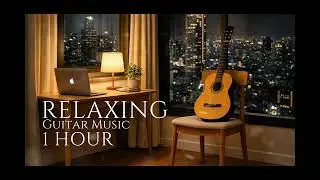 EP.07 - Relaxing Acoustic Guitar Instrumental | Late Night Romantic Neo-Soul Fingerstyle (1 Hour)