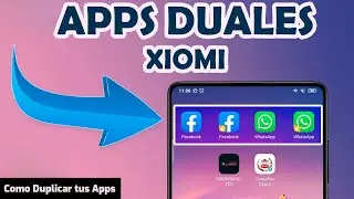 ✅APPS DUALES DE XIAOMI &iquest; Que es y como activarlo en tu Xiomi ?