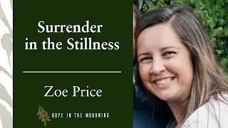 Surrender in the Stillness | Zoe Price | S1:E42