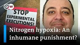 Alabama executes man using 'inhumane' nitrogen asphyxiation for the first time | DW News